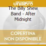 The Billy Shew Band - After Midnight cd