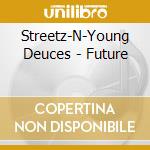 Streetz-N-Young Deuces - Future cd