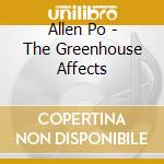 Allen Po - The Greenhouse Affects cd