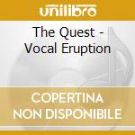 The Quest - Vocal Eruption cd