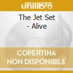 The Jet Set - Alive cd