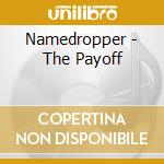 Namedropper - The Payoff cd