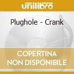 Plughole - Crank cd