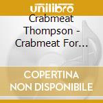 Crabmeat Thompson - Crabmeat For Kids cd