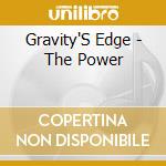 Gravity'S Edge - The Power cd musicale di Gravity'S Edge