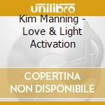 Kim Manning - Love & Light Activation