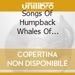 Songs Of Humpback Whales Of Glacier Bay - Voices Of The Humpback Whales Alaska cd musicale di Songs Of Humpback Whales Of Glacier Bay