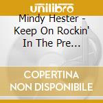 Mindy Hester - Keep On Rockin' In The Pre School cd