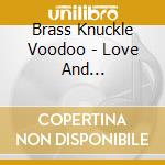 Brass Knuckle Voodoo - Love And Destruction cd