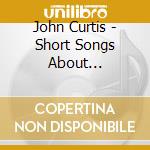 John Curtis - Short Songs About Affordable Food cd