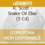 R. Scott - Snake Oil Elixir (5 Cd) cd