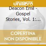 Deacon Emil - Gospel Stories, Vol. 1: The Eyes cd