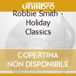 Robbie Smith - Holiday Classics cd