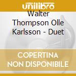 Walter Thompson Olle Karlsson - Duet cd