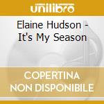 Elaine Hudson - It's My Season