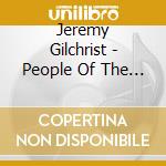 Jeremy Gilchrist - People Of The Post-Artist World cd