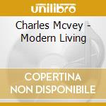 Charles Mcvey - Modern Living cd