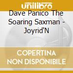 Dave Panico The Soaring Saxman - Joyrid'N cd