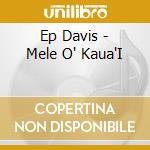 Ep Davis - Mele O' Kaua'I cd