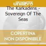 The Karkadens - Sovereign Of The Seas cd