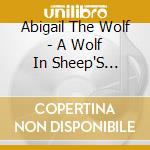 Abigail The Wolf - A Wolf In Sheep'S Clothing cd