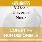 V.O.G - Universal Mindz cd