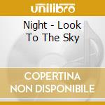 Night - Look To The Sky cd