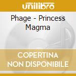 Phage - Princess Magma cd