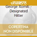 George Romiti - Designated Hitter cd