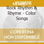 Rock Rhythm & Rhyme - Color Songs cd