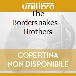 The Bordersnakes - Brothers cd