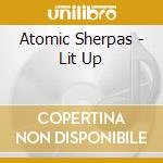 Atomic Sherpas - Lit Up cd musicale di Atomic Sherpas
