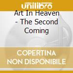 Art In Heaven - The Second Coming cd