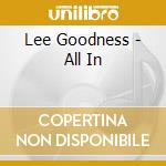 Lee Goodness - All In cd