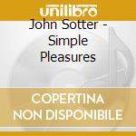 John Sotter - Simple Pleasures cd