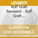 Ruff Graft Revisited - Ruff Graft Revisited cd