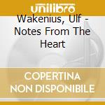Wakenius, Ulf - Notes From The Heart cd musicale di Wakenius, Ulf