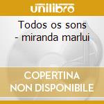 Todos os sons - miranda marlui cd