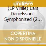 (LP Vinile) Lars Danielsson - Symphonized (2 Lp) vinile
