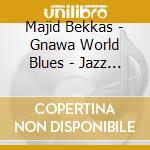 Majid Bekkas - Gnawa World Blues - Jazz At Berlin Philharmonic Xvii cd