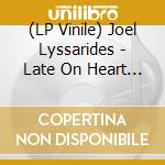 (LP Vinile) Joel Lyssarides - Late On Heart (180G) (Coloured Vinyl) vinile