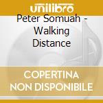 Peter Somuah - Walking Distance cd