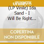 (LP Vinile) Ida Sand - I Will Be Right There vinile