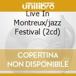 Live In Montreux/jazz Festival (2cd) cd musicale di ARTISTI VARI