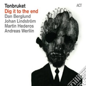 Dan Berglund - Dig It To The End cd musicale di Dan Berglund