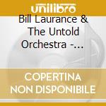 Bill Laurance & The Untold Orchestra - Bloom cd musicale