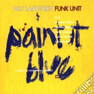 Nils Landgren - Paint It Blue cd musicale di Nils Landgren