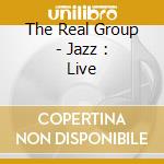 The Real Group - Jazz : Live cd