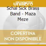 Schal Sick Brass Band - Maza Meze cd