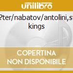Schl?ter/nabatov/antolini,swing kings cd musicale di Simon Nabatov